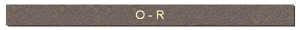 O - R