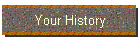 Your History